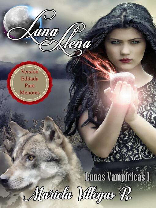 Title details for "Luna Llena" Versión Juvenil Editada by Mariela Villegas R. - Available